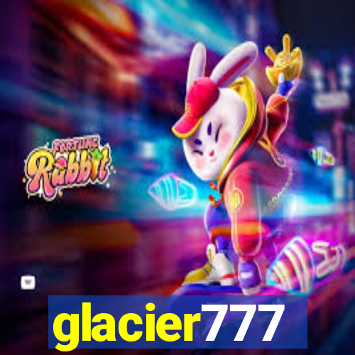 glacier777