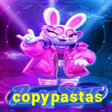 copypastas