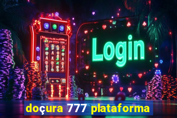 doçura 777 plataforma