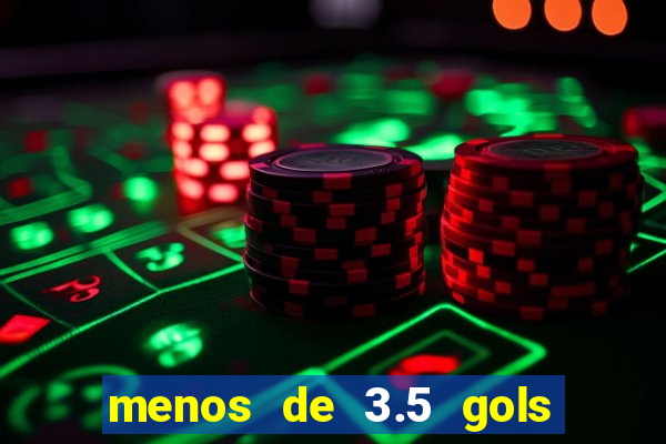 menos de 3.5 gols o que significa betano