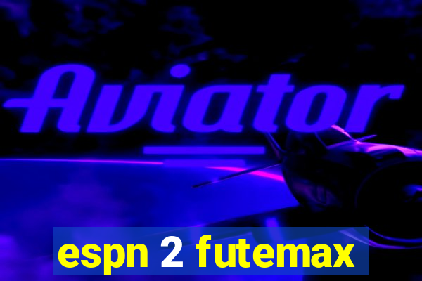 espn 2 futemax