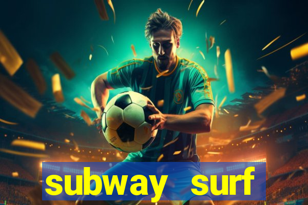 subway surf deposito 1 real