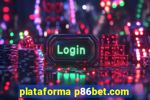 plataforma p86bet.com