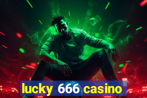 lucky 666 casino