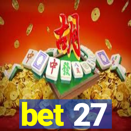 bet 27