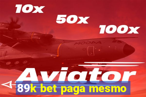 89k bet paga mesmo