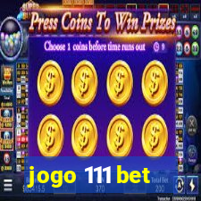 jogo 111 bet