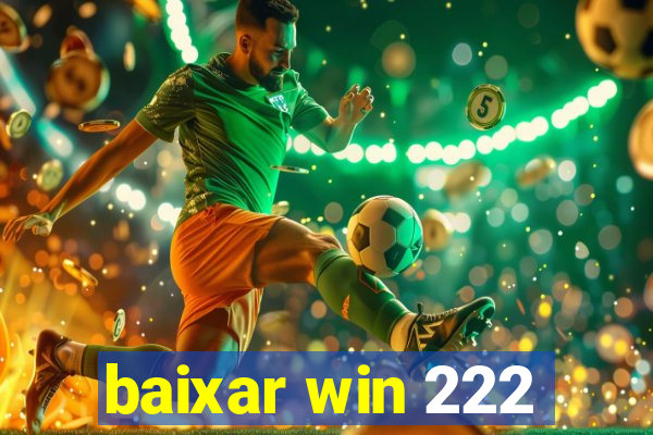 baixar win 222