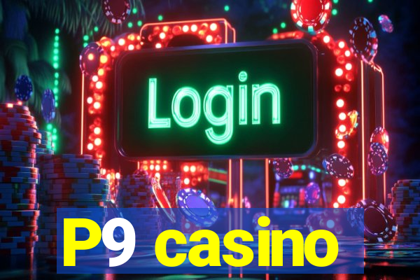 P9 casino