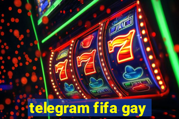 telegram fifa gay