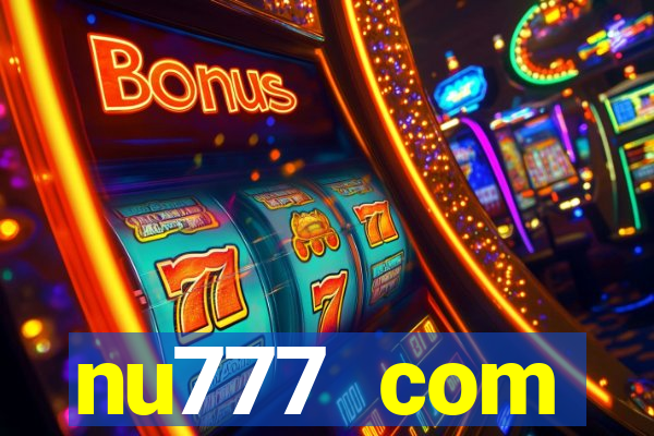 nu777 com plataforma de jogos