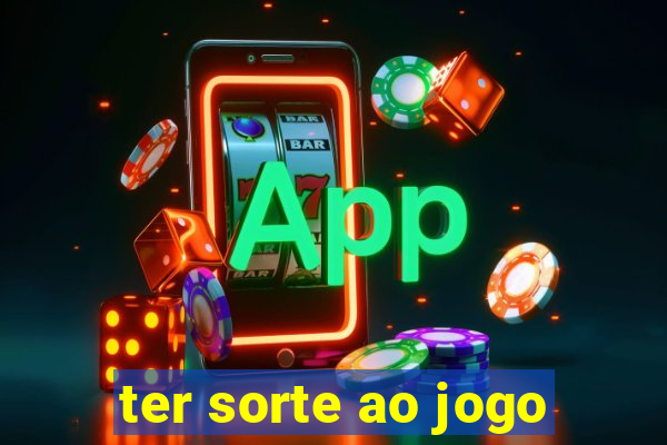 ter sorte ao jogo