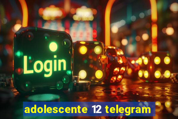 adolescente 12 telegram