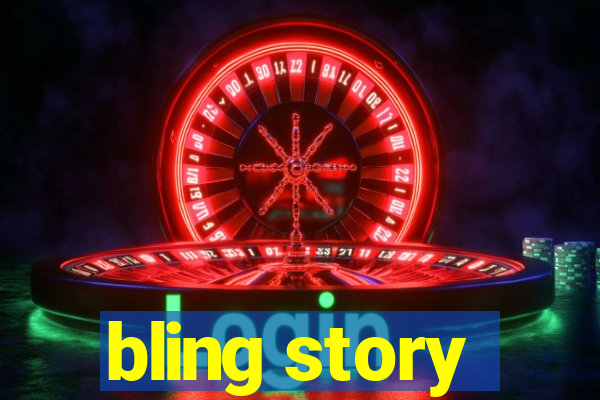 bling story