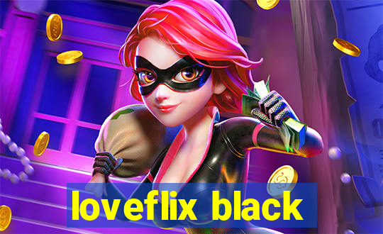 loveflix black