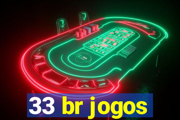 33 br jogos