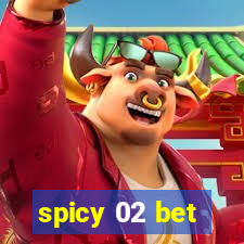 spicy 02 bet