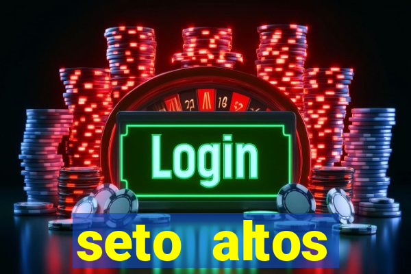 seto altos parametros significado