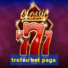 troféu bet paga