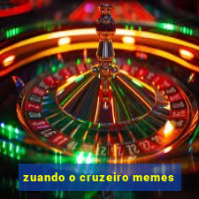 zuando o cruzeiro memes