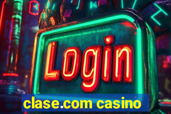 clase.com casino