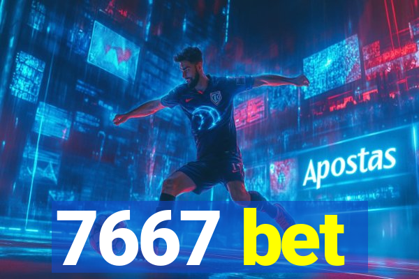 7667 bet