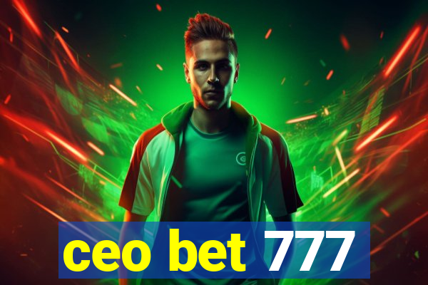 ceo bet 777