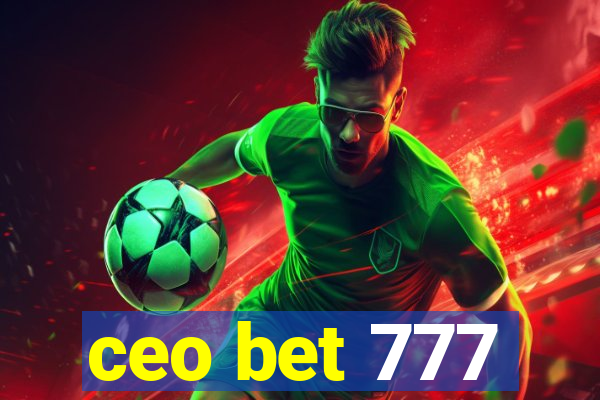 ceo bet 777