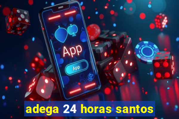 adega 24 horas santos