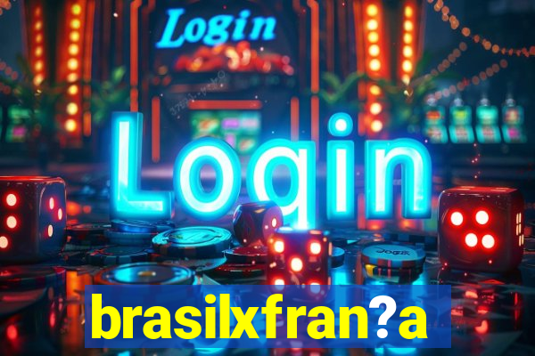 brasilxfran?a