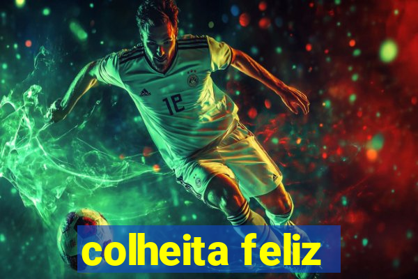 colheita feliz