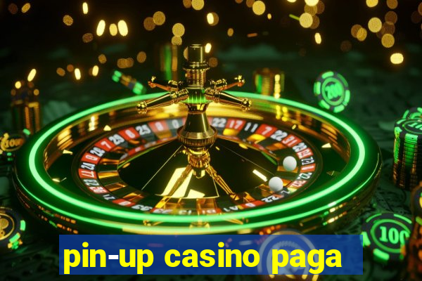 pin-up casino paga