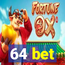 64 bet