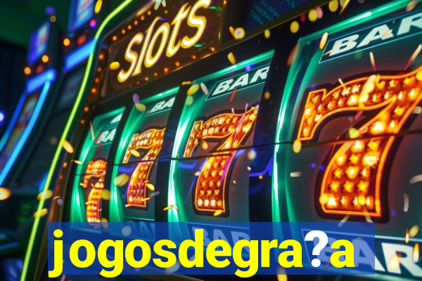 jogosdegra?a