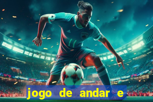 jogo de andar e ganhar dinheiro