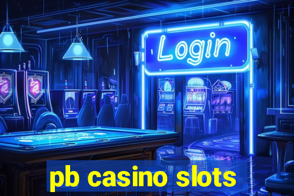 pb casino slots