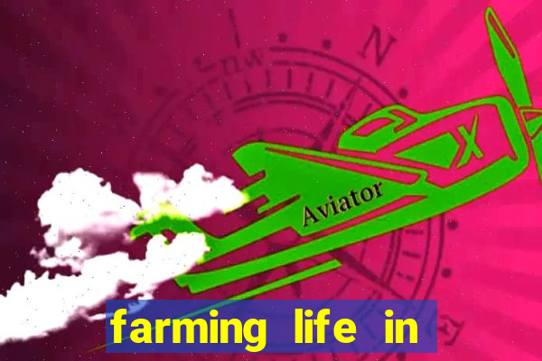 farming life in another world dublado