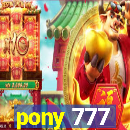 pony 777