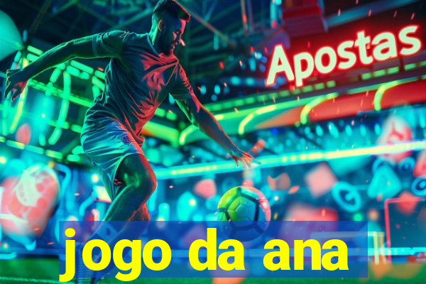 jogo da ana