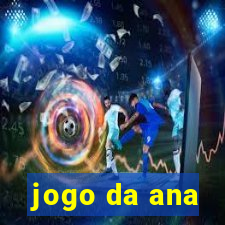 jogo da ana