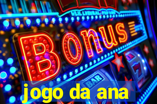 jogo da ana