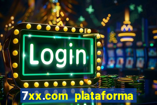 7xx.com plataforma de jogos