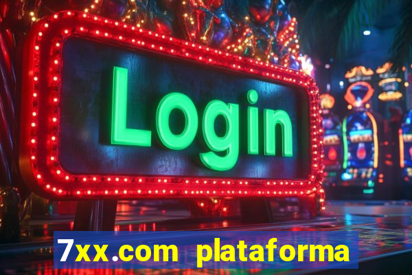 7xx.com plataforma de jogos