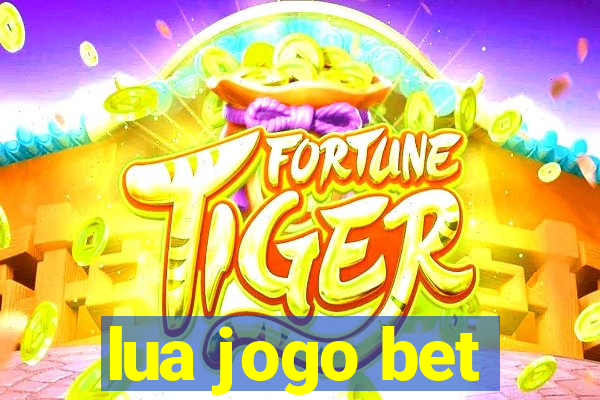 lua jogo bet