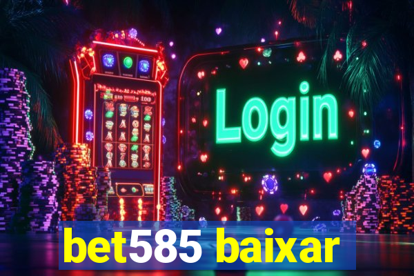 bet585 baixar