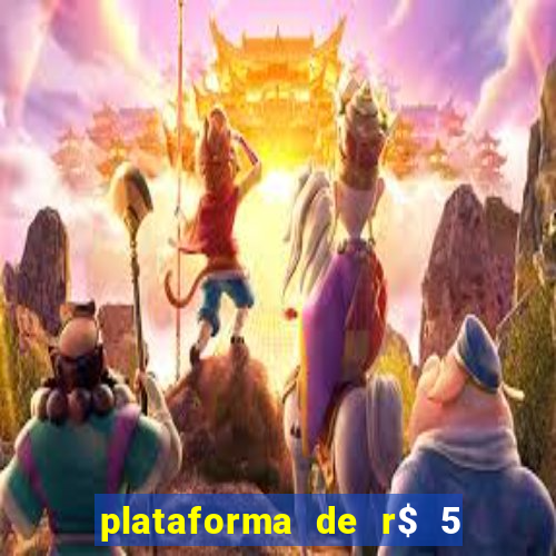 plataforma de r$ 5 jogo do tigrinho