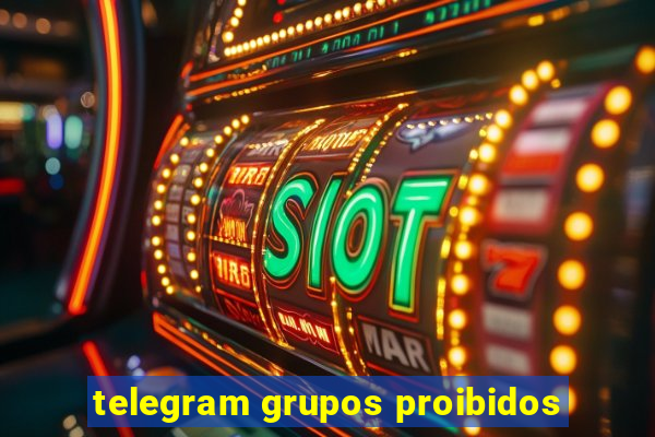 telegram grupos proibidos