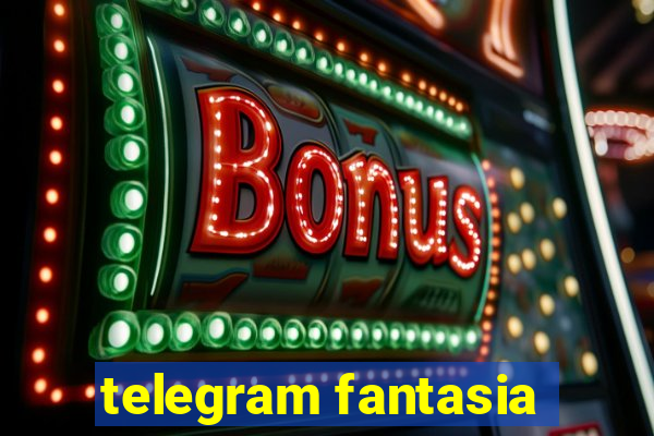 telegram fantasia