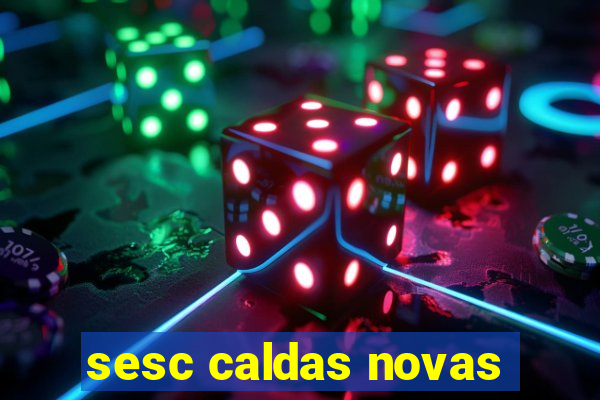 sesc caldas novas