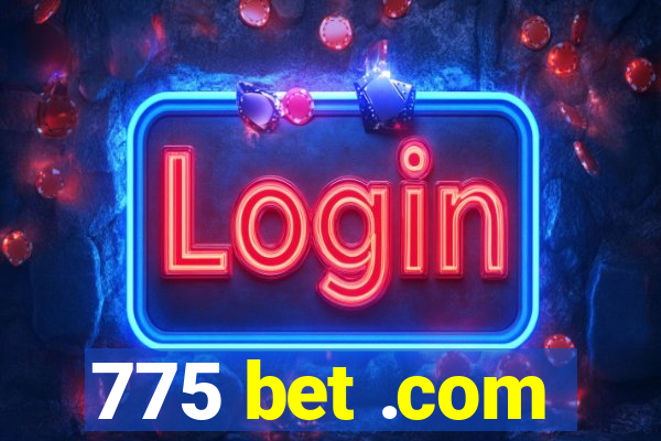 775 bet .com